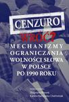 Cenzuro wróć? Mechanizmy ograniczania wolności słowa w Polsce po 1990 roku Mechanizmy ograniczania wolności słowa w Polsce po 1990 roku w sklepie internetowym Wieszcz.pl