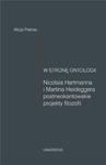 W stronę ontologii Nicolaia Hartmanna i Martina Heideggera postneokantowskie projekty filozofii w sklepie internetowym Wieszcz.pl