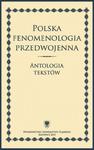 Polska fenomenologia przedwojenna Antologia tekstów w sklepie internetowym Wieszcz.pl
