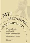 Mit Metafora Sekularyzacja Wprowadzenie do filozofii Hansa Blumenberga w sklepie internetowym Wieszcz.pl