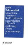 Niewolnicy i panowie. Sześć i pół eseju z antropologii i filozofii społecznej świata w sklepie internetowym Wieszcz.pl