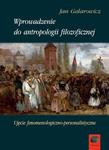 Wprowadzenie do antropologii filozoficznej Ujęcie fenomenologiczno-personalistyczne w sklepie internetowym Wieszcz.pl