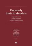 Doprawdy litość to zbrodnia Księga jubileuszowa z okazji 70. urodzin Profesora Bogusława Sygita w sklepie internetowym Wieszcz.pl