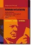 Retoryka artystyczna wobec wyzwań kulturowych, edukacyjnych i pedagogicznych XXI w. w sklepie internetowym Wieszcz.pl