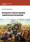Estetyczne i etyczne aspekty współczesnej antropologii w sklepie internetowym Wieszcz.pl