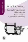 Komputery, powieści i kino nieme Procesy remediacji w perspektywie historycznej w sklepie internetowym Wieszcz.pl