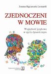 Zjednoczeni w mowie. Względność językowa w ujęciu dynamicznym Względność językowa w ujęciu dynamicznym w sklepie internetowym Wieszcz.pl