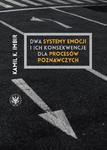 Dwa systemy emocji i ich konsekwencje dla procesów poznawczych Nowe podejście do zrozumienia związków emocji i poznania oraz umysłu jako całości w sklepie internetowym Wieszcz.pl