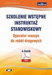 Szkolenie wstępne Instruktaż stanowiskowy Operator maszyn do robót drogowych w sklepie internetowym Wieszcz.pl