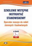 Szkolenie wstępne Instruktaż stanowiskowy Operator maszyn do robót ziemnych i budowlanych w sklepie internetowym Wieszcz.pl