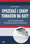 Sprzedaż i zakup towarów na raty – skutki podatkowe i sposób ujęcia w księgach w sklepie internetowym Wieszcz.pl