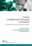 Prawo o działalności leczniczej w praktyce. Przekształcenia zakładów opieki zdrowotnej w sklepie internetowym Wieszcz.pl