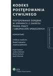 Kodeks postępowania cywilnego. Postępowanie odrębne w sprawach z zakresu prawa pracy i ubezpieczeń społecznych. Komentarz w sklepie internetowym Wieszcz.pl