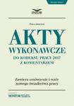 Akty wykonawcze do Kodeksu pracy 2017 z komentarzem w sklepie internetowym Wieszcz.pl