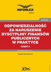 Odpowiedzialność za naruszenie dyscypliny finansów publicznych w praktyce – część II w sklepie internetowym Wieszcz.pl