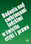 Badania nad embrionami ludzkimi w świetle etyki i prawa w sklepie internetowym Wieszcz.pl