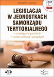 Legislacja w jednostkach samorządu terytorialnego – praktyczny poradnik – wzory uchwał i zarządzeń (e-book z suplementem elektronicznym) w sklepie internetowym Wieszcz.pl