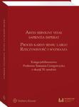 Artes serviunt vitae, sapientia imperat. Proces karny sensu largo – rzeczywistość i wyzwania. Księga jubileuszowa Profesora Tomasza Grzegorczyka z okazji 70. urodzin w sklepie internetowym Wieszcz.pl