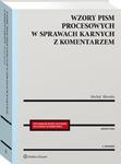 Wzory pism procesowych w sprawach karnych z komentarzem [PRZEDSPRZEDAŻ] w sklepie internetowym Wieszcz.pl