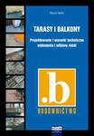 Tarasy i balkony. Projektowanie i warunki techniczne wykonania i odbioru robót w sklepie internetowym Wieszcz.pl