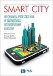 Smart City. Informacja przestrzenna w zarządzaniu inteligentnym miastem. w sklepie internetowym Wieszcz.pl