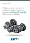 Projektowanie elementów maszyn z wykorzystaniem programu Autodesk Inventor Obliczenia przekładni w sklepie internetowym Wieszcz.pl