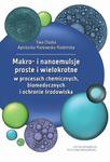 Makro- i nanoemulsje proste i wielokrotne w procesach chemicznych, biomedycznych i ochronie środowiska w sklepie internetowym Wieszcz.pl