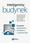 Inteligentny budynek. Poradnik projektanta, instalatora i użytkownika w sklepie internetowym Wieszcz.pl