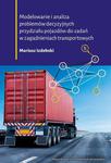 Modelowanie i analiza problemów decyzyjnych przydziału pojazdów do zadań w zagadnieniach transportowych w sklepie internetowym Wieszcz.pl