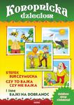 Konopnicka dzieciom Stefek Burczymucha, Czy to bajka, czy nie bajka i inne bajki na dobranoc w sklepie internetowym Wieszcz.pl