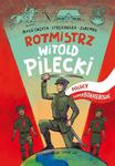 Rotmistrz Witold Pilecki Polscy superbohaterowie w sklepie internetowym Wieszcz.pl