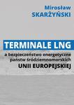 Terminale LNG a bezpieczeństwo energetyczne państw śródziemnomorskich Unii Europejskiej w sklepie internetowym Wieszcz.pl