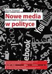 Nowe media w polityce na przykładzie kampanii prezydenckich w Polsce w latach 1995–2015 w sklepie internetowym Wieszcz.pl