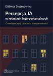 Percepcja Ja w relacjach interpersonalnych. O metapercepcji i poczuciu transparentności w sklepie internetowym Wieszcz.pl