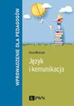 Język i komunikacja. Wprowadzenie dla pedagogów w sklepie internetowym Wieszcz.pl