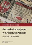Gospodarka wojenna w Królestwie Polskim w latach 1914-1918 w sklepie internetowym Wieszcz.pl