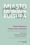 Miasto, ekonomia, kultura Księga dedykowana Profesor Annie Karwińskiej w sklepie internetowym Wieszcz.pl