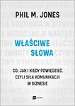 Właściwe słowa. Co, jak i kiedy powiedzieć, czyli siła komunikacji w biznesie w sklepie internetowym Wieszcz.pl