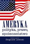 Ameryka: polityka, prawo, społeczeństwo. Wydanie II w sklepie internetowym Wieszcz.pl
