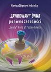 Zawirowany świat ponowoczesności W poszukiwaniu etiologii zaburzeń, dysfunkcji, zachowań kompulsywnych, ryzykownych i dewiacji w sklepie internetowym Wieszcz.pl