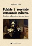 Polskie i rosyjskie czasowniki jedzenia. Studium leksykalno-semantyczne w sklepie internetowym Wieszcz.pl