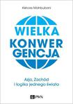 Wielka konwergencja Azja, Zachód i logika jednego świata w sklepie internetowym Wieszcz.pl