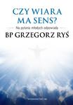 Czy wiara ma sens? Na pytania młodych odpowiada bp Grzegorz Ryś w sklepie internetowym Wieszcz.pl