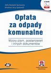 Opłata za odpady komunalne. Wzory pism, postanowień i innych dokumentów (e-book z suplementem elektronicznym) w sklepie internetowym Wieszcz.pl