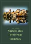 Nieznane szlaki północnego Piemontu w sklepie internetowym Wieszcz.pl