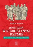 Jeden dzień w starożytnym Rzymie Życie powszednie, sekrety, ciekawostki w sklepie internetowym Wieszcz.pl