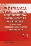 Wyzwania i zagrożenia bezpieczeństwa i obronności RP w XXI wieku w wymiarze polityczno-militarnym i ekonomicznym w sklepie internetowym Wieszcz.pl