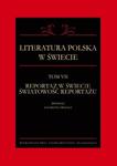 Literatura polska w świecie. T. 7: Reportaż w świecie światowość reportażu w sklepie internetowym Wieszcz.pl