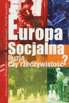 Europa socjalna. Iluzja czy rzeczywistość? w sklepie internetowym Wieszcz.pl