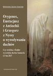 Orygenes, Eustacjusz z Antiochii i Grzegorz z Nyssy o wywoływaniu duchów Czy wróżka z Endor wywołała ducha Samuela? w sklepie internetowym Wieszcz.pl